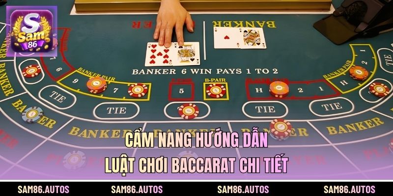 Cẩm nang hướng dẫn luật chơi Baccarat chi tiết 