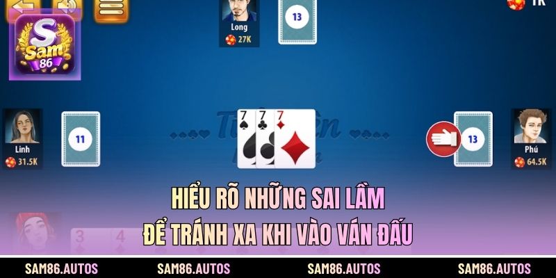 Hiểu rõ những sai lầm để tránh xa khi vào ván đấu