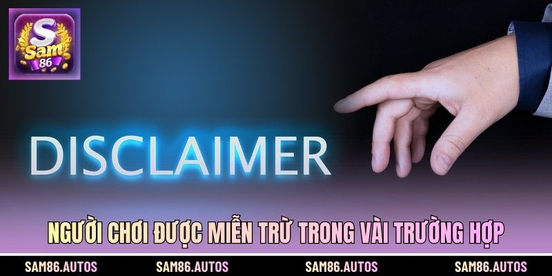 Người chơi được miễn trừ trong vài trường hợp