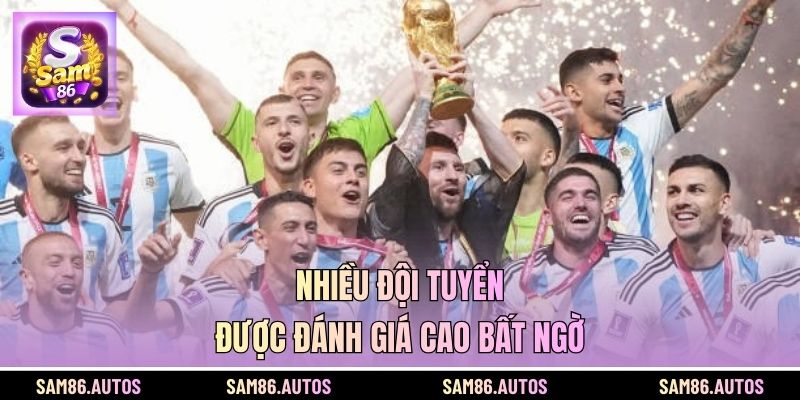  Nhiều đội tuyển được đánh giá cao bất ngờ