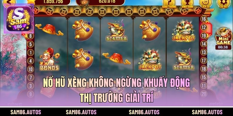 Nổ hũ xèng không ngừng khuấy động thị trường giải trí