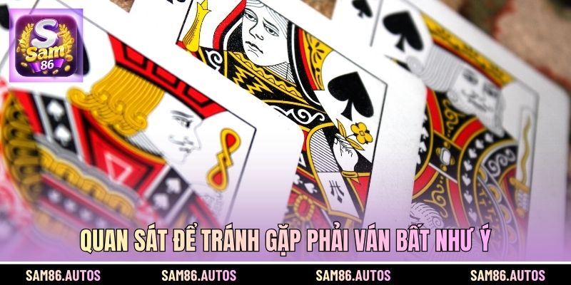 Quan sát để tránh gặp phải ván bất như ý